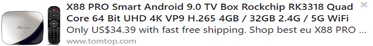 X88 PRO Smart Android 9.0 TV Box Rockchip RK3318 Quad Core 64 Bit UHD 4K VP9 H.265 4GB / 32GB 2.4G / 5G WiFi HD Media Player Remote Control Price: $34.39 X88 PRO Smart Android 9.0 TV Box Rockchip RK3318 Quad Core 64 Bit UHD 4K VP9 H.265 4GB / 32GB 2.4G / 5G WiFi HD Media Player Remote Control Price: $34.39
